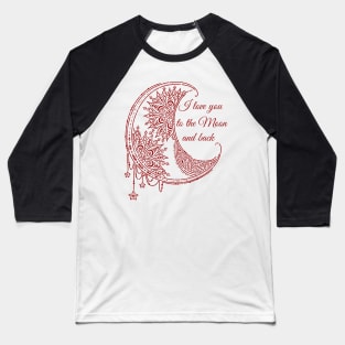 I Love You To The Moon Baseball T-Shirt